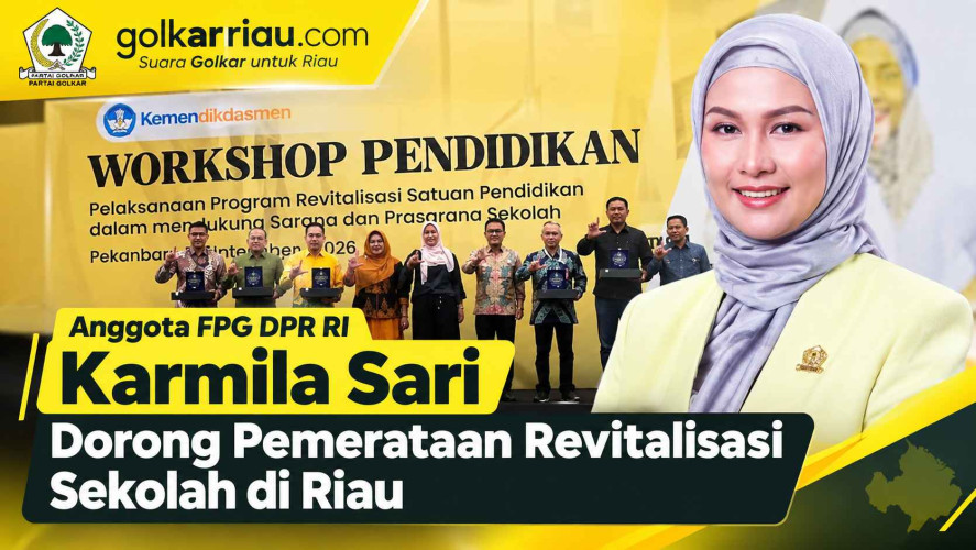 Anggota FPG DPR RI Karmila Sari Dorong Pemerataan Revitalisasi Sekolah di Riau